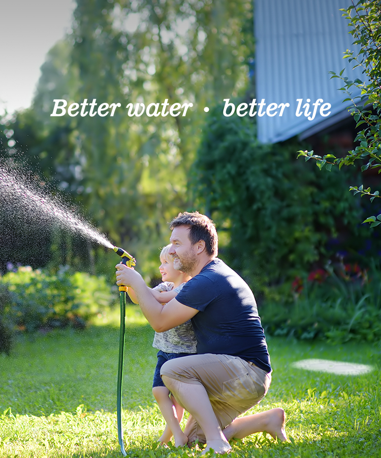 Better Water, Better Life